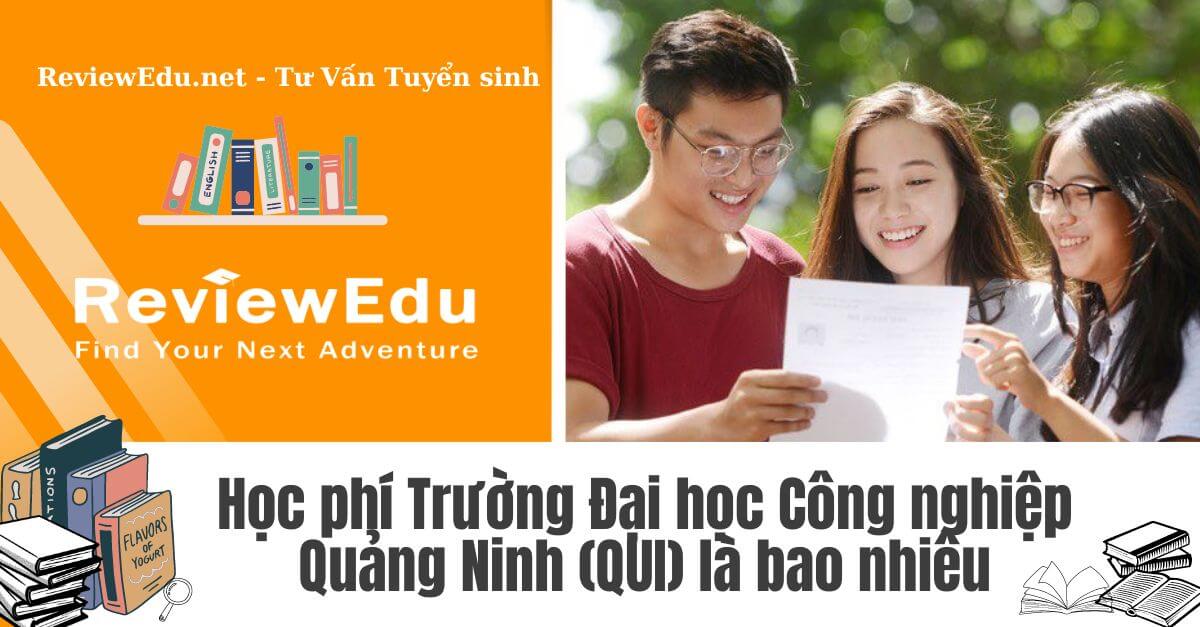 Học phí Trường Đại học Công nghiệp Quảng Ninh (QUI)