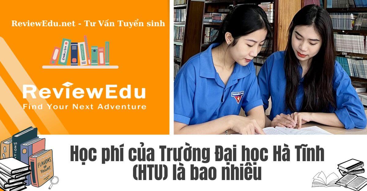 Học phí của Trường Đại học Hà Tĩnh (HTU)