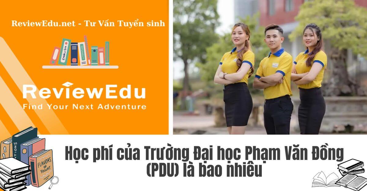 Học phí của Trường Đại học Phạm Văn Đồng (PDU)