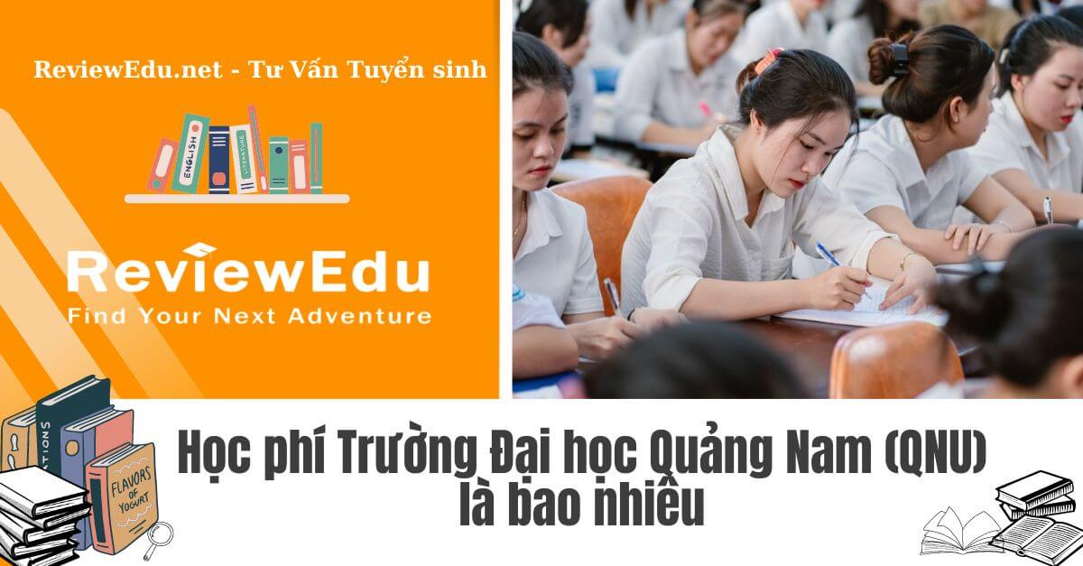 Học phí Trường Đại học Quảng Nam (QNU)