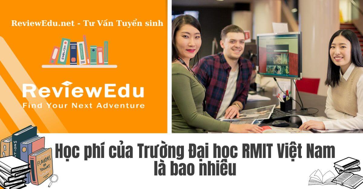 Học phí của Trường Đại học RMIT Việt Nam