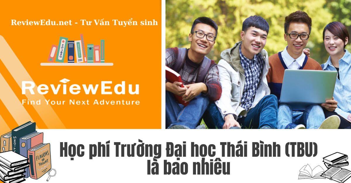 Học phí Trường Đại học Thái Bình (TBU) là bao nhiêu