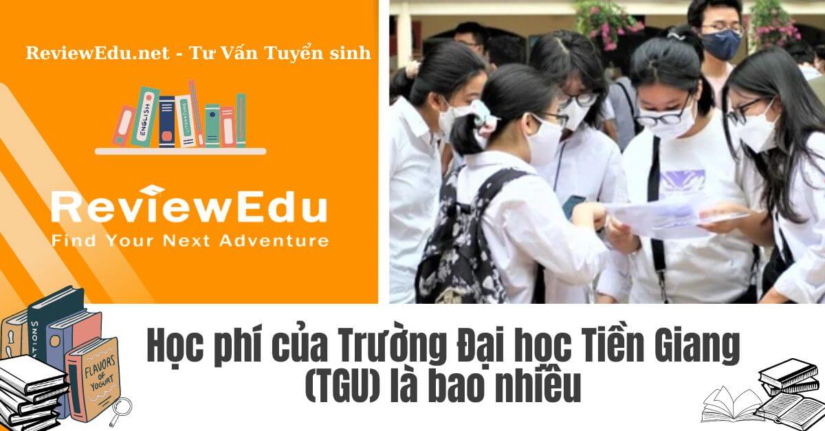 Học phí của Trường Đại học Tiền Giang (TGU)