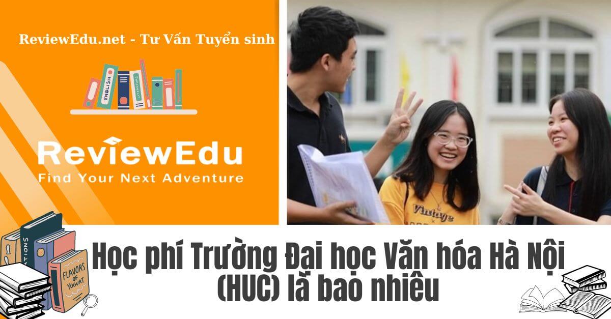 Học phí Trường Đại học Văn hóa Hà Nội (HUC)