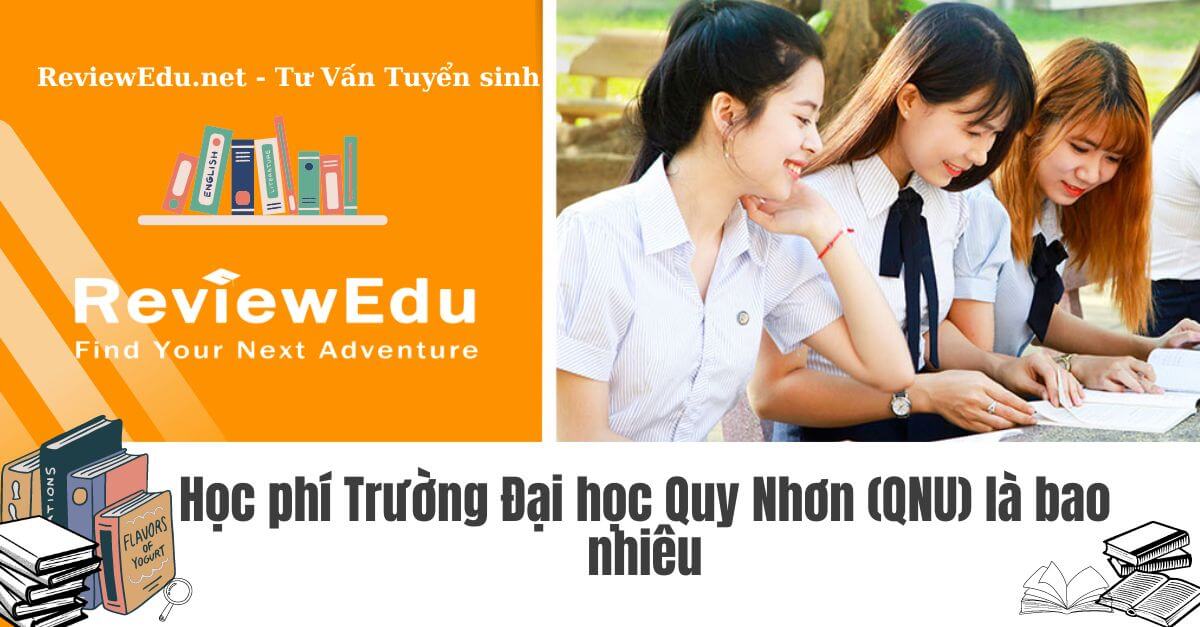 Học phí Trường Đại học Quy Nhơn (QNU) mới nhất