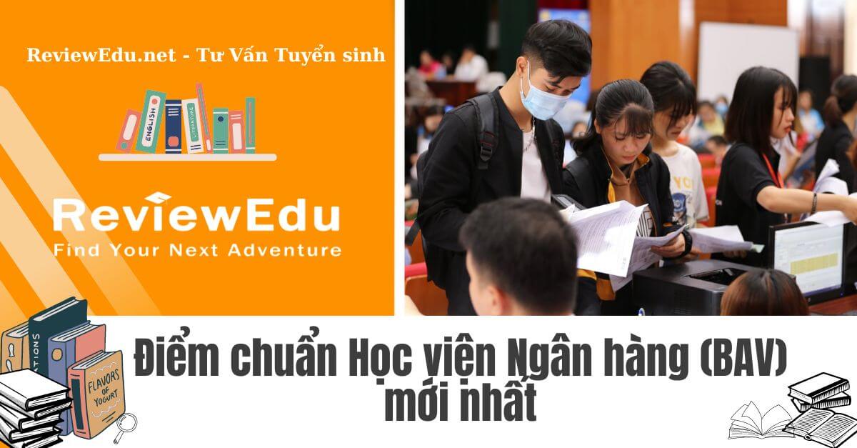 Điểm chuẩn của Học viện Ngân hàng (BAV)