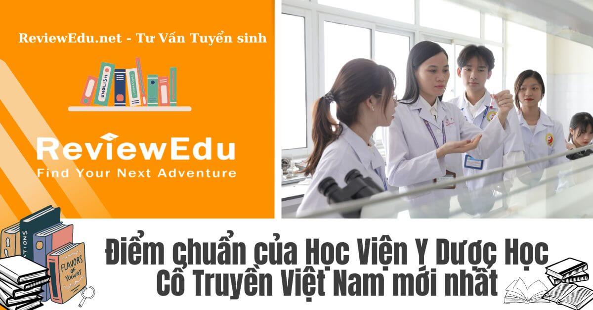 Điểm chuẩn của Học Viện Y Dược Học Cổ Truyền Việt Nam