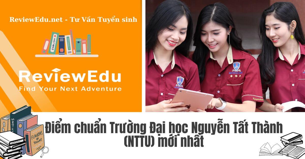 Điểm chuẩn Đại học Nguyễn Tất Thành