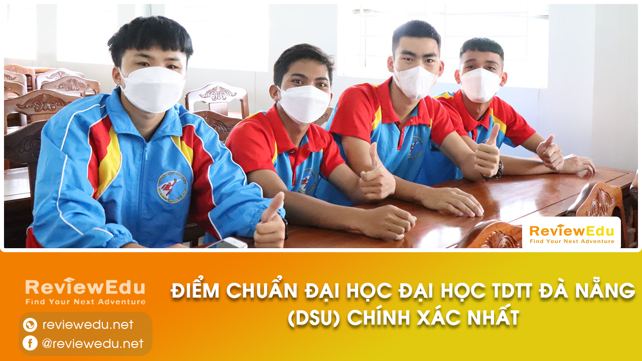 Điểm chuẩn Đại học Đại học Thể dục Thể thao Đà Nẵng (DSU) năm 2022 2023 2024 chính xác nhất