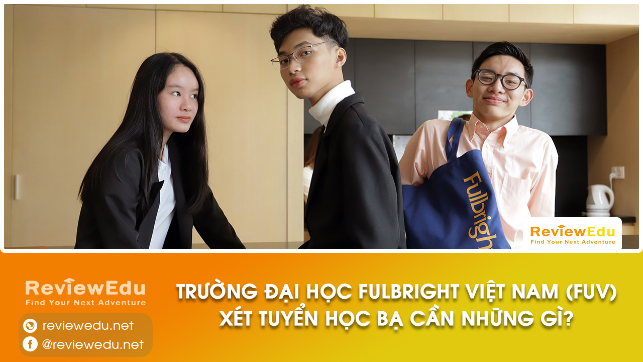 xét học bạ Đại học Fulbright Việt Nam