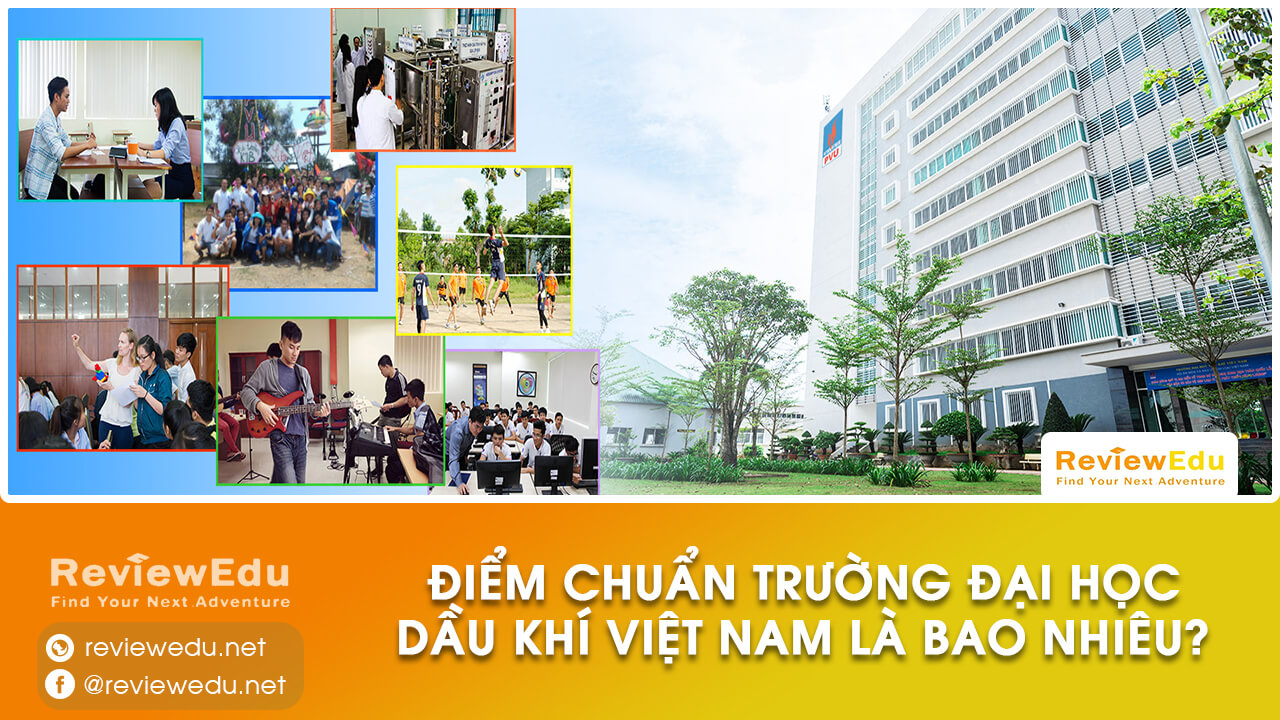 Điểm chuẩn Đại học Dầu khí Việt Nam