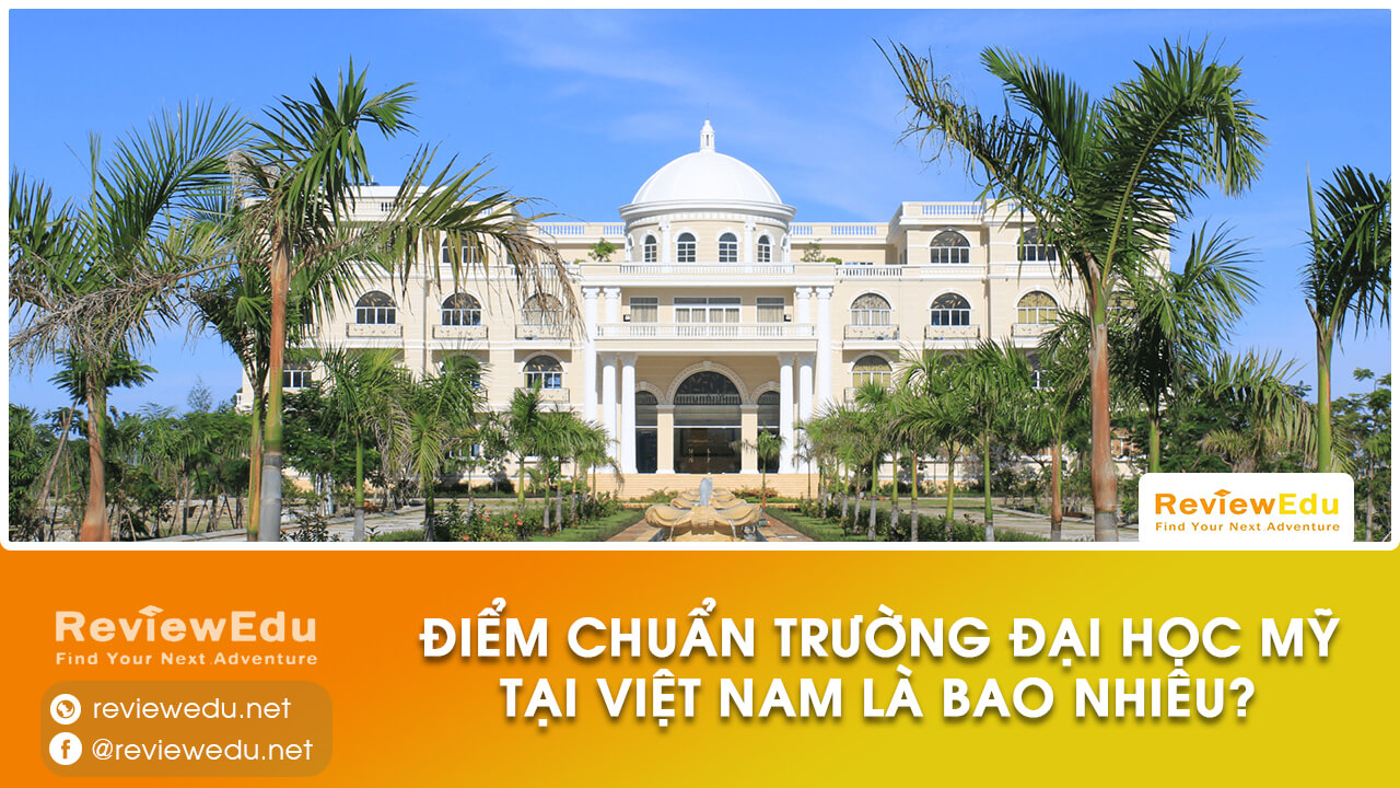 Điểm chuẩn Trường Đại học Mỹ tại Việt Nam