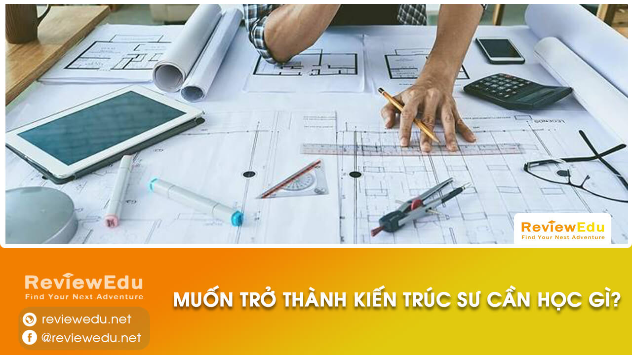 kiến trúc sư cần học gì