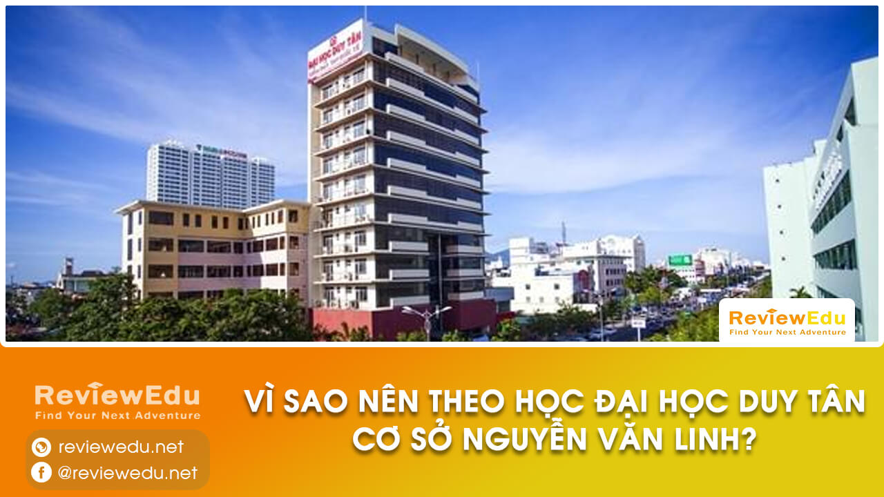 Vì sao nên theo học Đại học Duy Tân cơ sở Nguyễn Văn Linh?