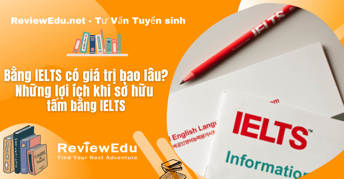 Bằng IELTS có giá trị bao lâu