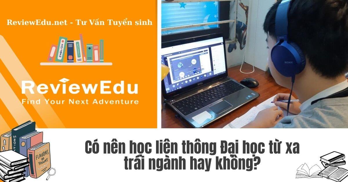 liên thông đại học từ xa trái ngành