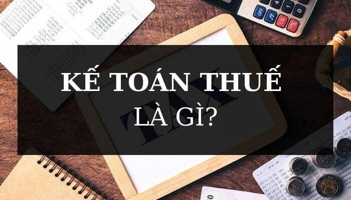 Kế toán thuế là gì?