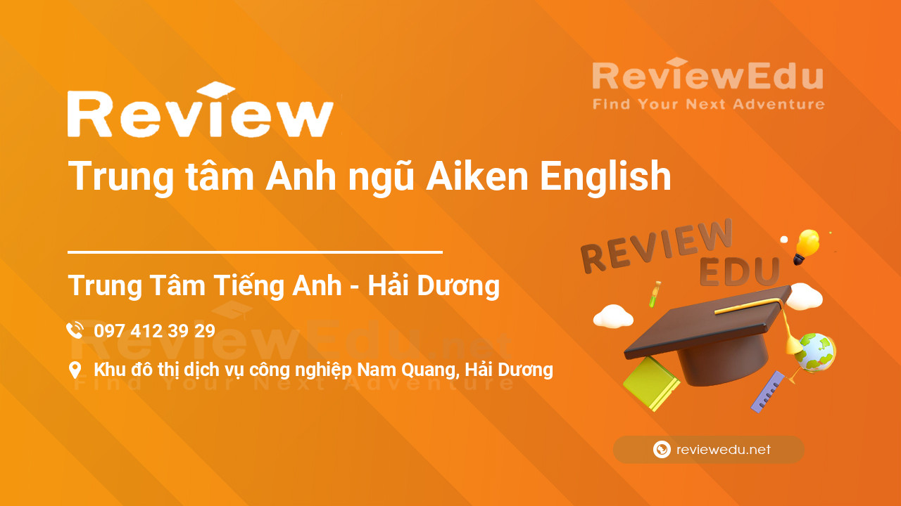 Review Trung tâm Anh ngũ Aiken English