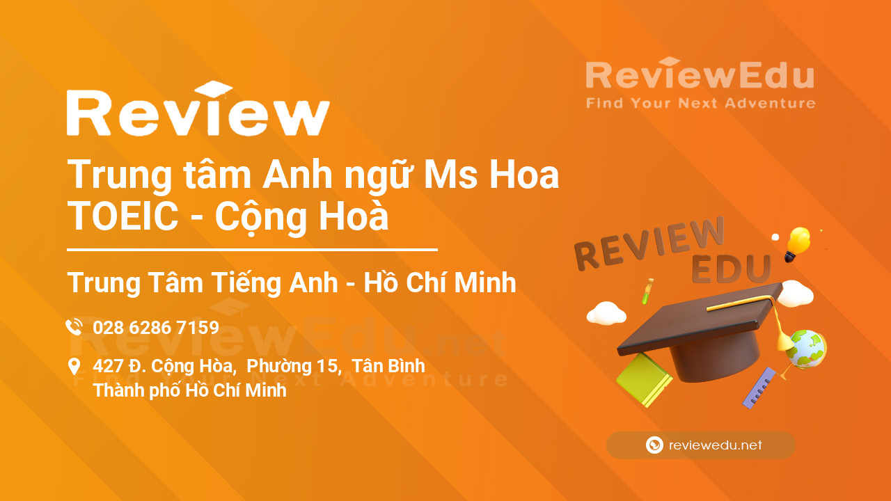 Review Trung tâm Anh ngữ Ms Hoa TOEIC - Cộng Hoà