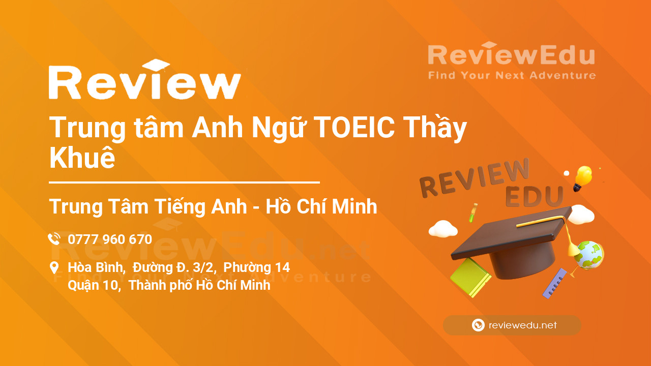 Review Trung tâm Anh Ngữ TOEIC Thầy Khuê