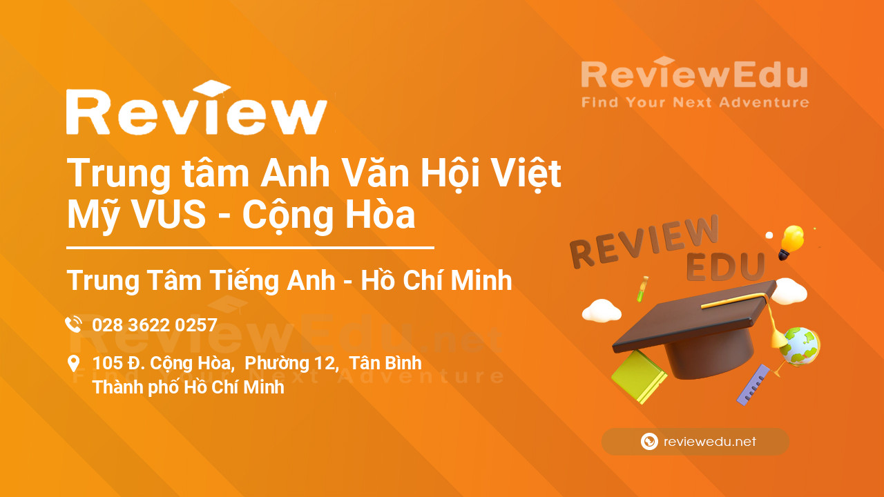 Review Trung tâm Anh Văn Hội Việt Mỹ VUS - Cộng Hòa