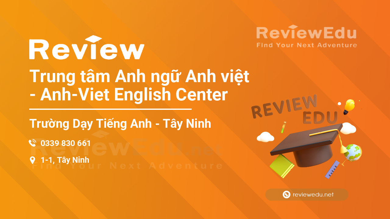 Review Trung tâm Anh ngữ Anh việt - Anh-Viet English Center