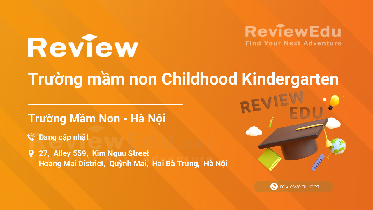 Review Trường mầm non Childhood Kindergarten