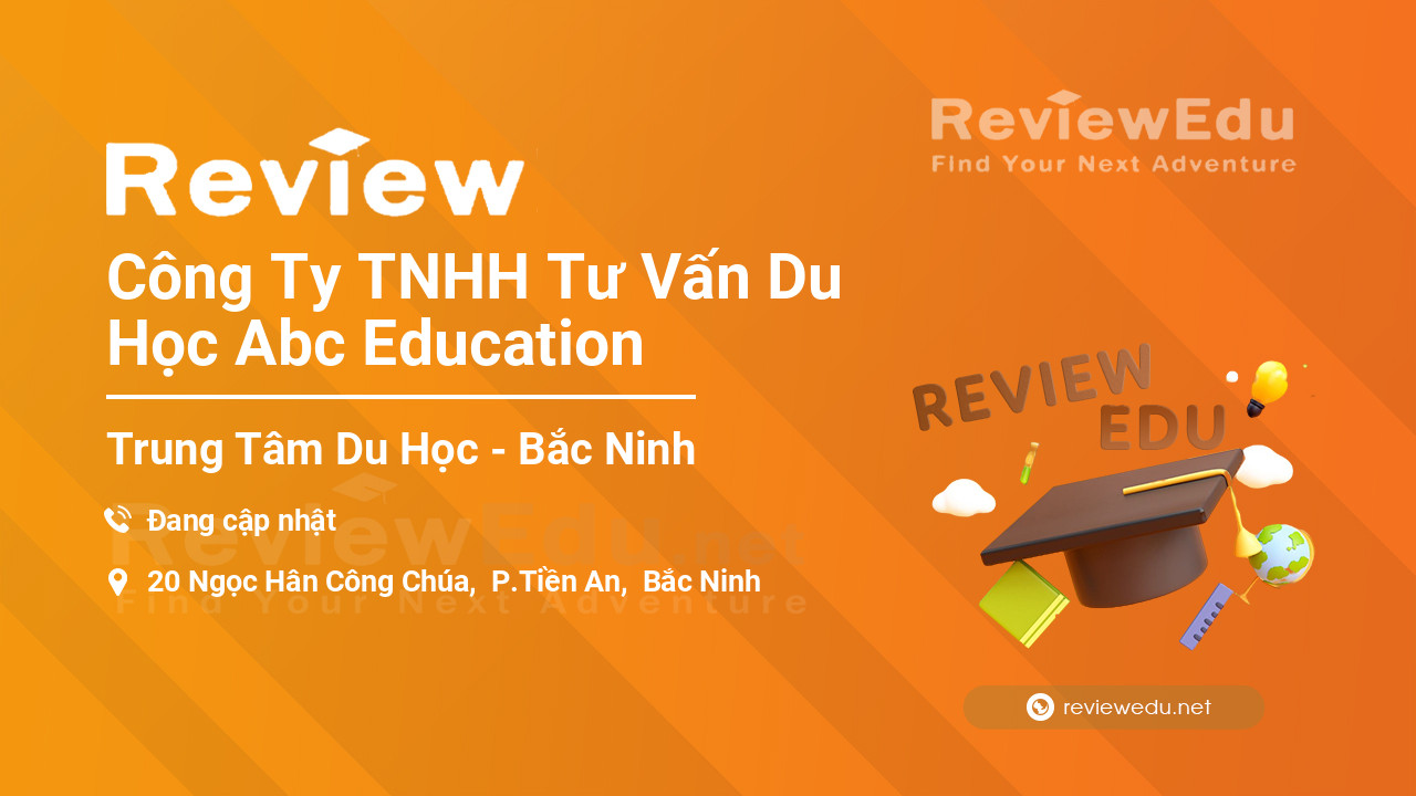 Review Công Ty TNHH Tư Vấn Du Học Abc Education