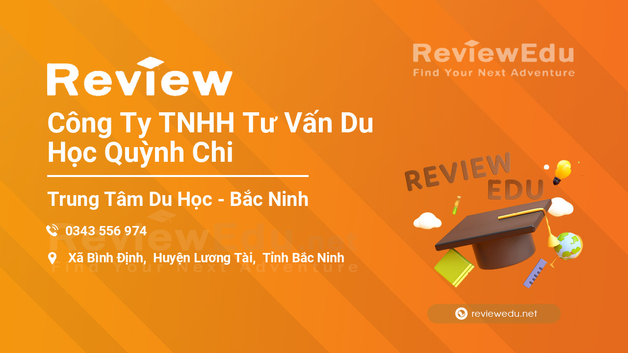 Review Công Ty TNHH Tư Vấn Du Học Quỳnh Chi