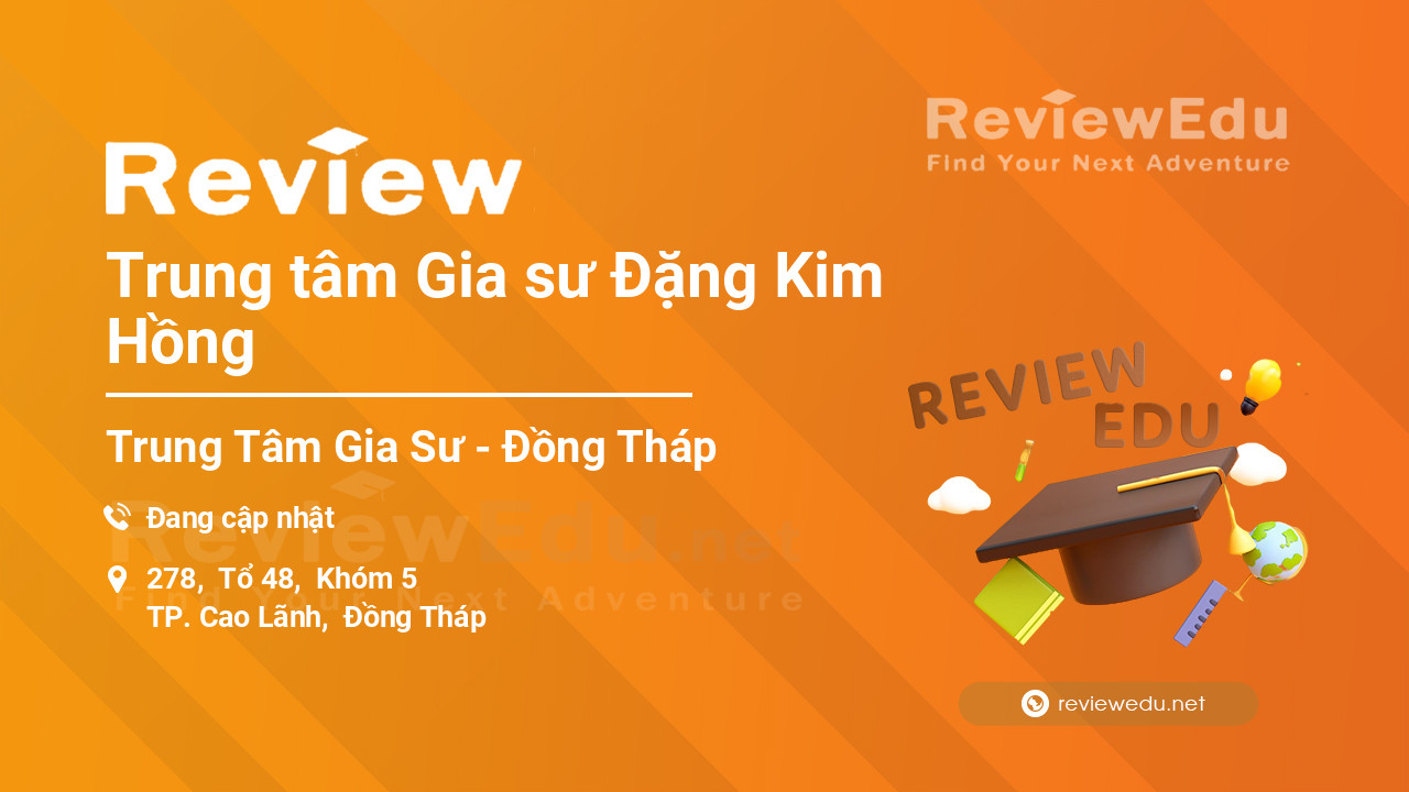 Review Trung tâm Gia sư Đặng Kim Hồng