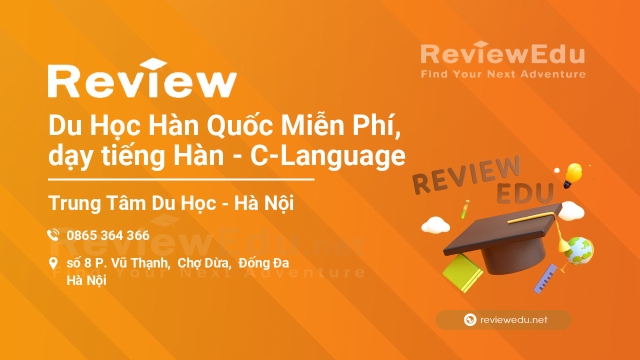 Review Du Học Hàn Quốc Miễn Phí, dạy tiếng Hàn - C-Language
