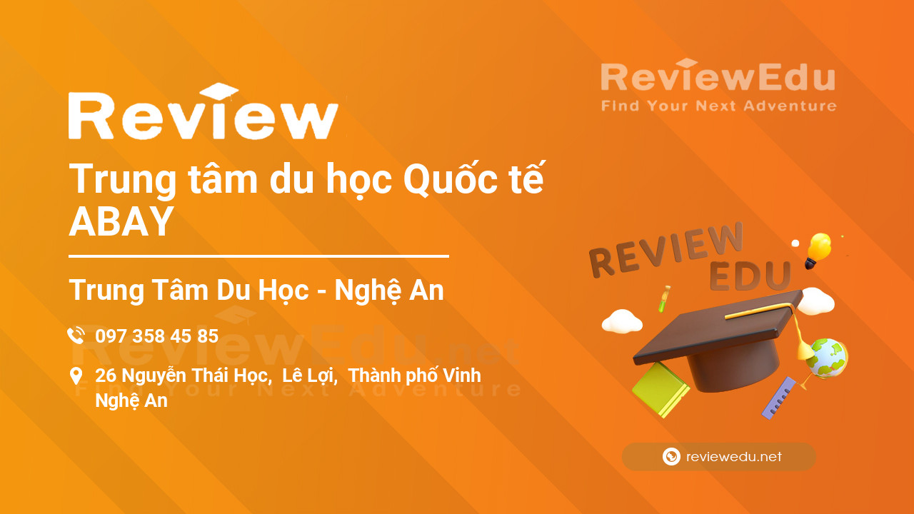 Review] Trung Tâm Du Học Quốc Tế Abay - Nghệ An - Reviewedu