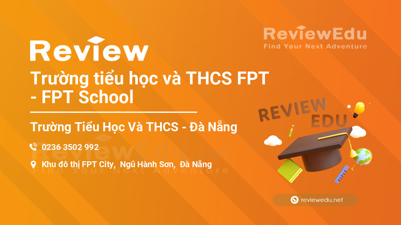 Review Trường tiểu học và THCS FPT - FPT School