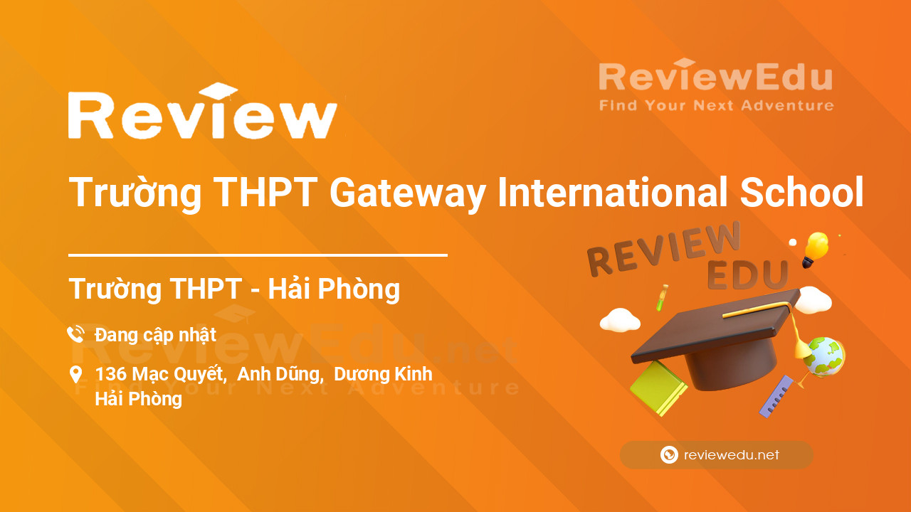 Review Trường THPT Gateway International School