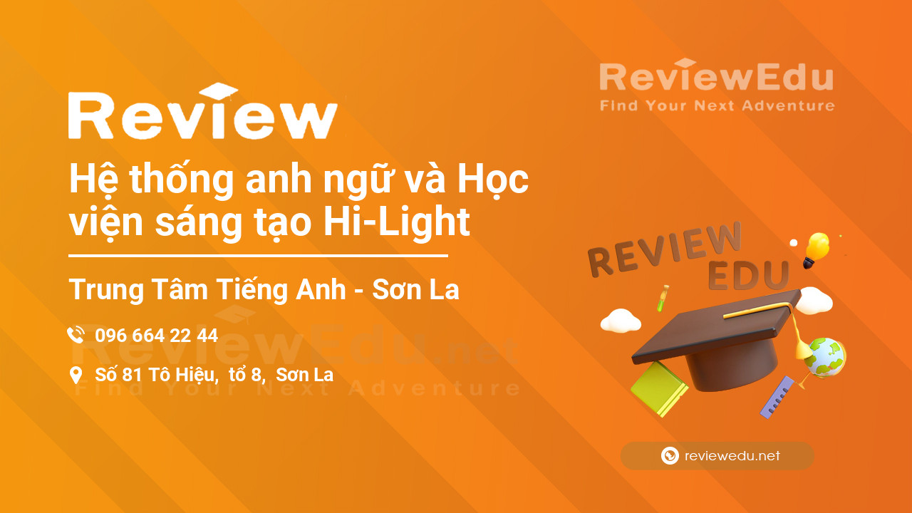 Review Hệ thống anh ngữ và Học viện sáng tạo Hi-Light
