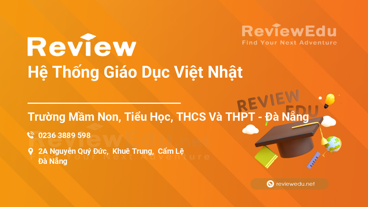 Review Hệ Thống Giáo Dục Việt Nhật