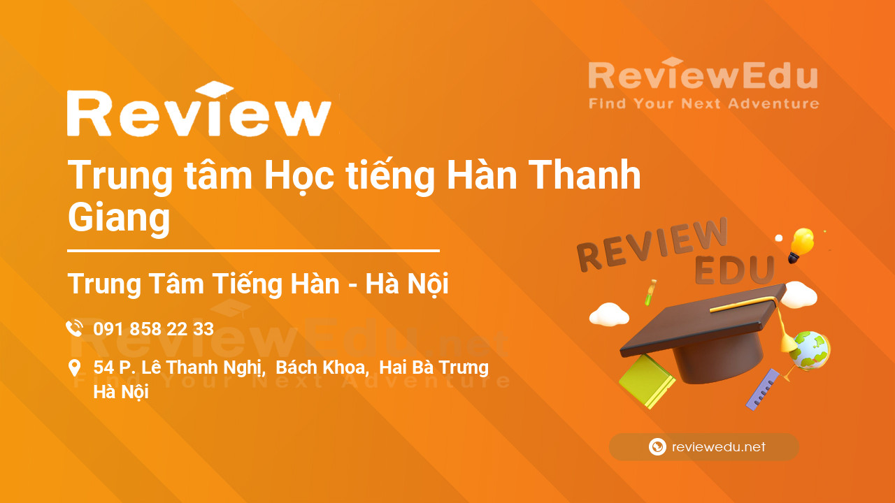 Review Trung tâm Học tiếng Hàn Thanh Giang