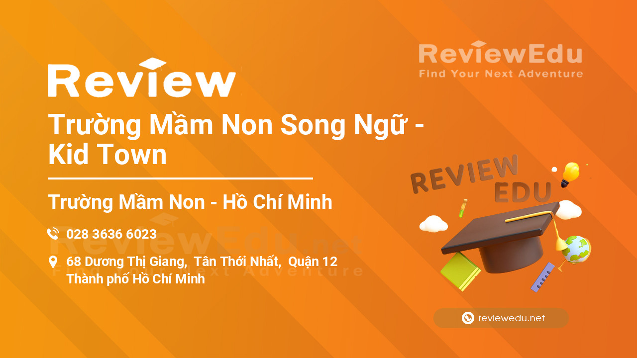 Review Trường Mầm Non Song Ngữ - Kid Town