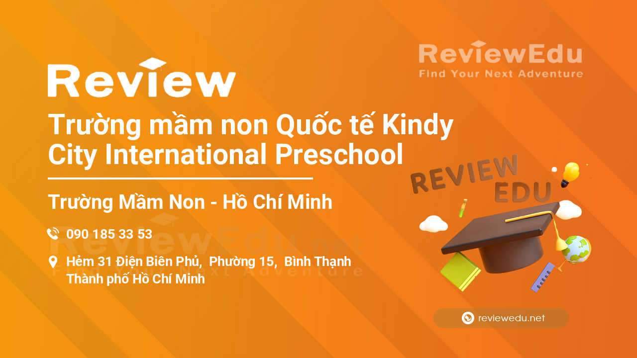 Review Trường mầm non Quốc tế Kindy City International Preschool