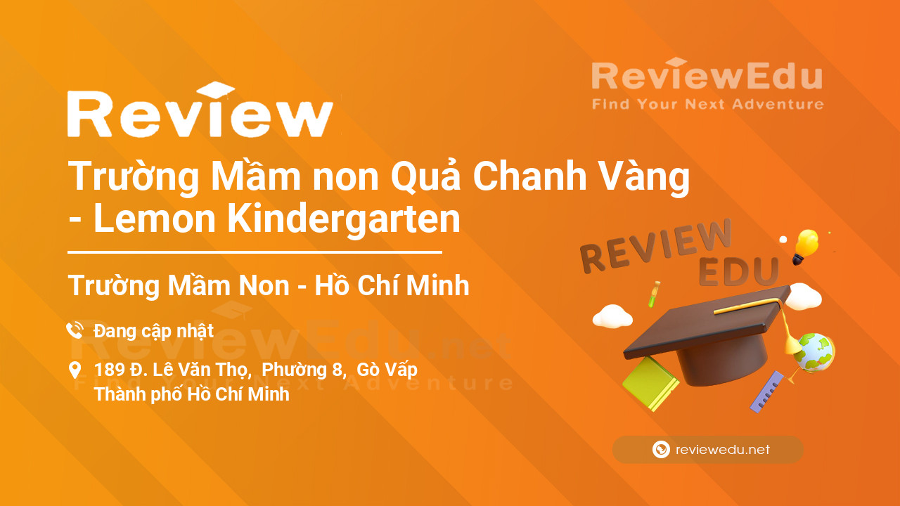 Review Trường Mầm non Quả Chanh Vàng - Lemon Kindergarten