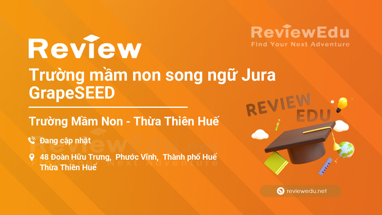 Review Trường mầm non song ngữ Jura GrapeSEED