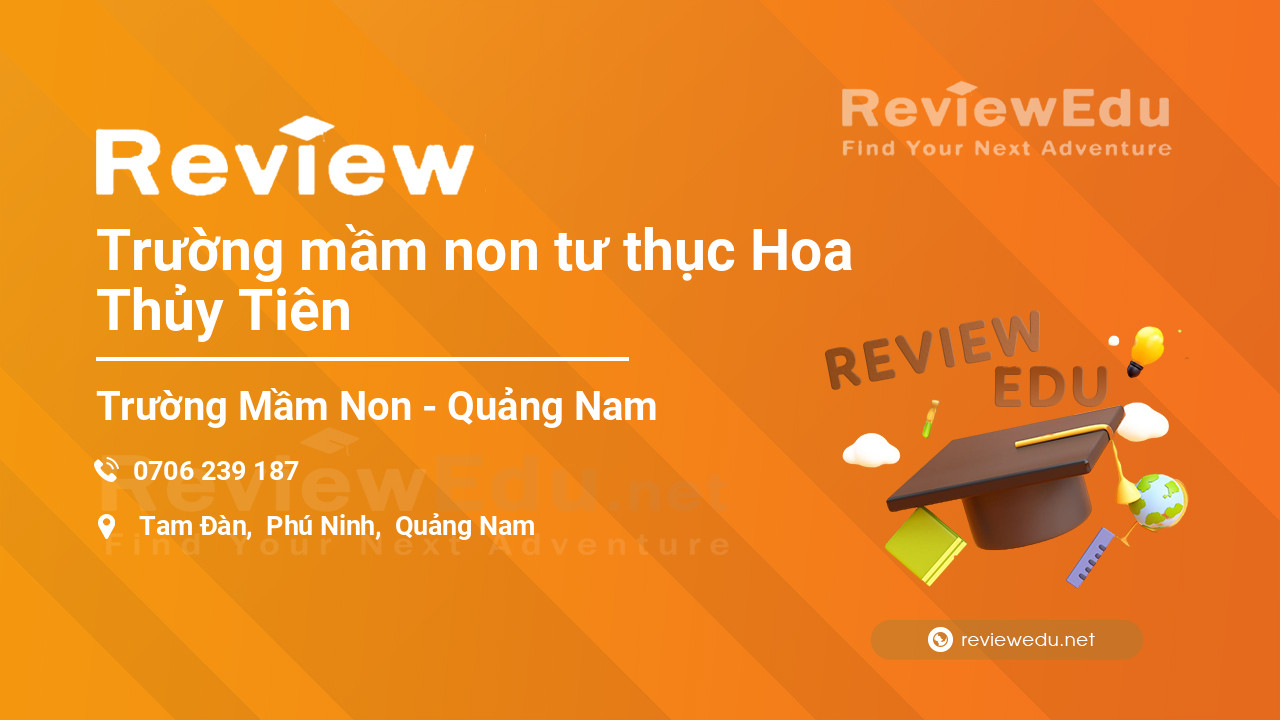 Review Trường mầm non tư thục Hoa Thủy Tiên