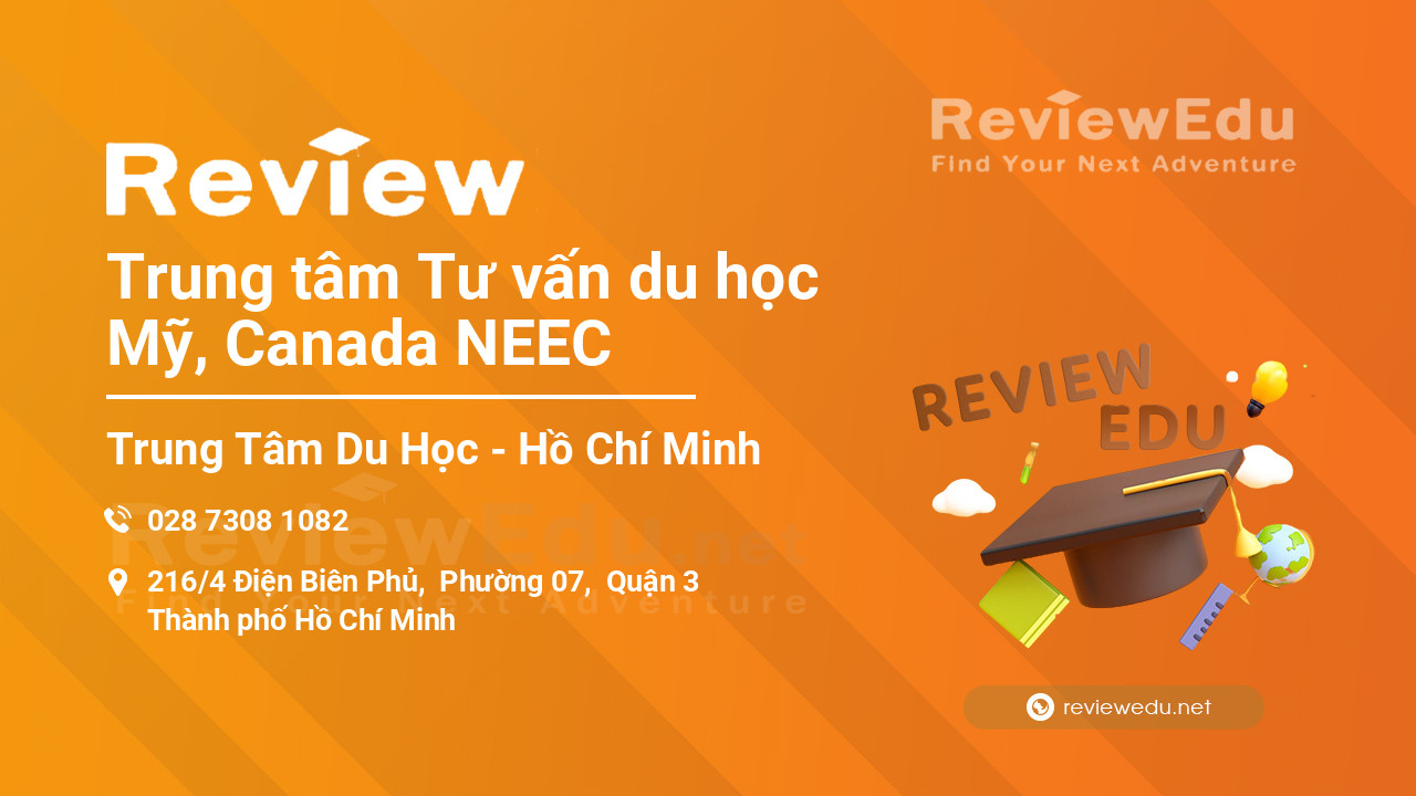 Review Trung tâm Tư vấn du học Mỹ, Canada NEEC