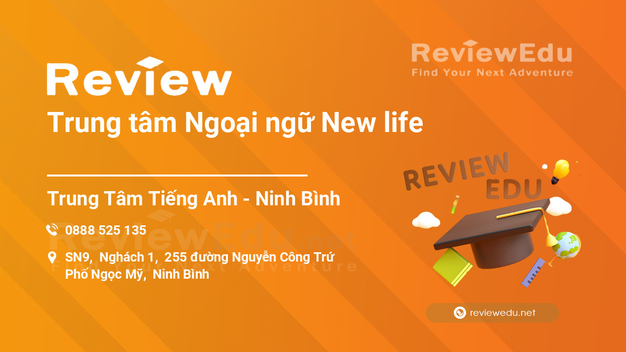 Review Trung tâm Ngoại ngữ New life