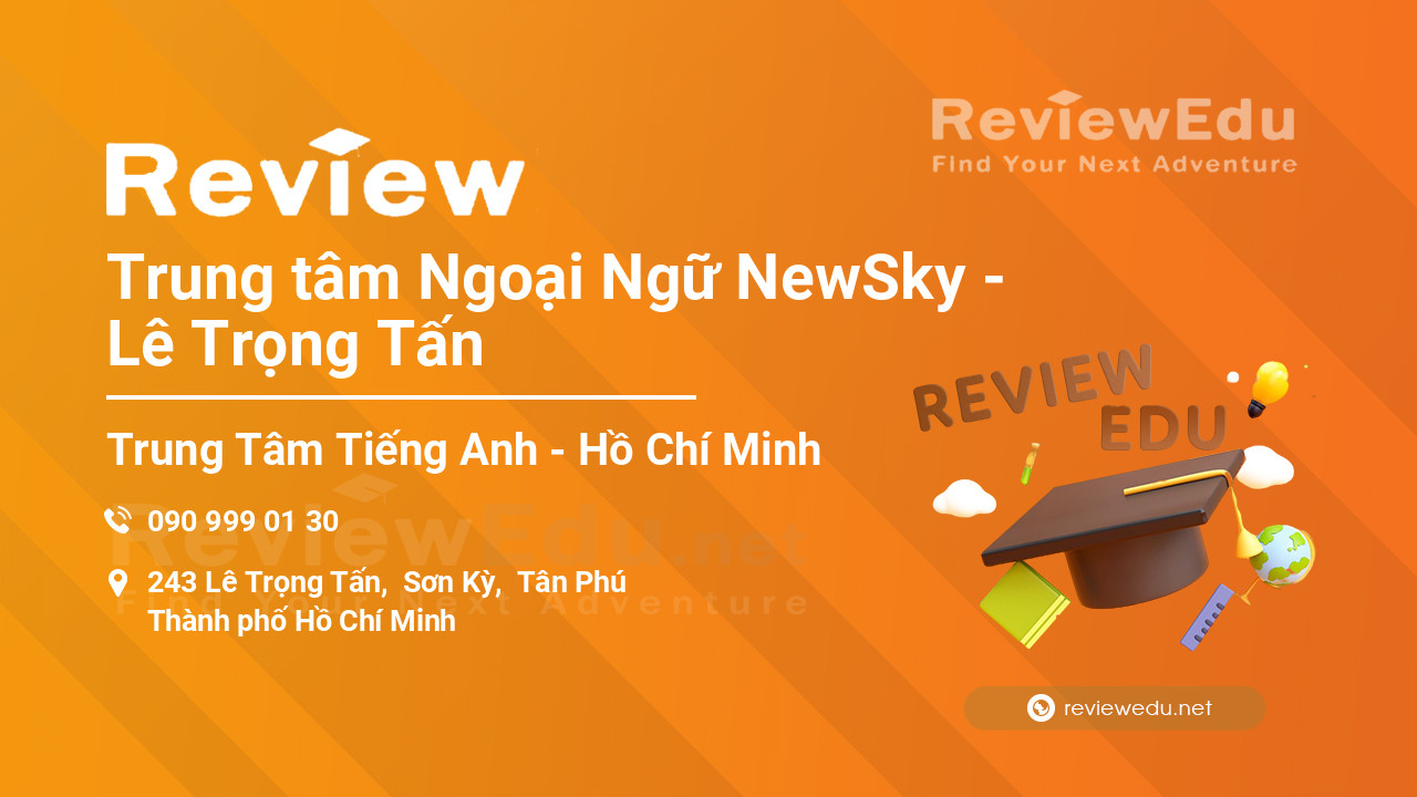 Review Trung tâm Ngoại Ngữ NewSky - Lê Trọng Tấn