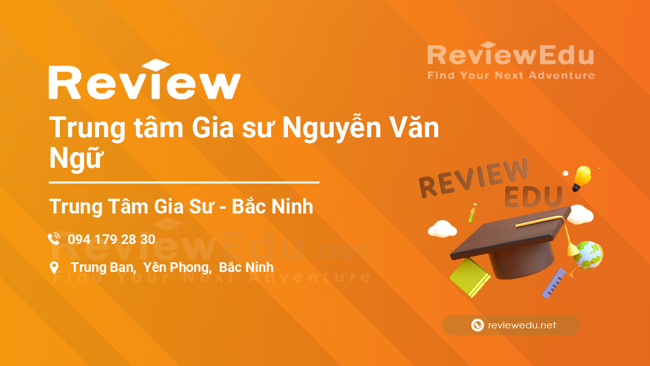 Review Trung tâm Gia sư Nguyễn Văn Ngữ