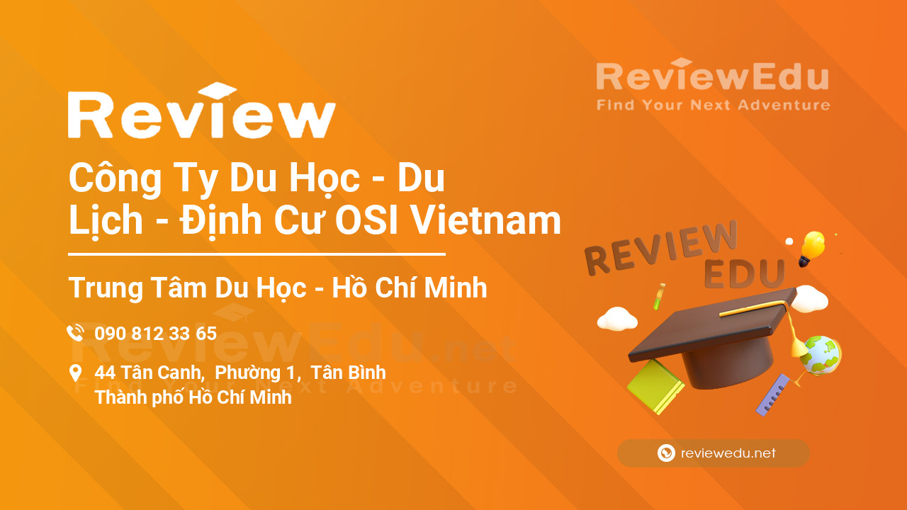 Review Công Ty Du Học - Du Lịch - Định Cư OSI Vietnam