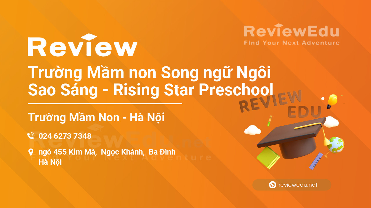 Review Trường Mầm non Song ngữ Ngôi Sao Sáng - Rising Star Preschool