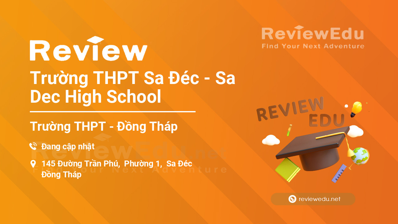 Review Trường THPT Sa Đéc - Sa Dec High School