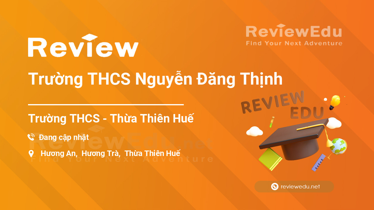 Review Trường THCS Nguyễn Đăng Thịnh